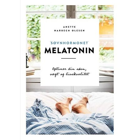 Diverse Bog: Søvnhormonet' Melatonin-Optimer Din Søvn, Vægt og Livskvalitet Af: Anette Harbech Olesen, Helse & Madvarer, Øvrigt, Bøger Om Sundhed