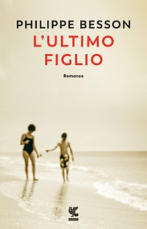 L'ultimo figlio Philippe Besson