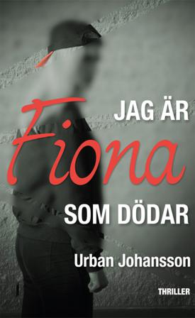 Jag är Fiona som dödar - Bok av Urban Johansson - Danskt band