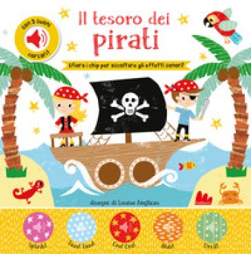 Il tesoro dei pirati. Con chip. Ediz. a colori Louise Anglicas