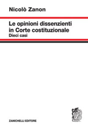 Le opinioni dissenzienti in Corte costituzionale Nicolò Zanon