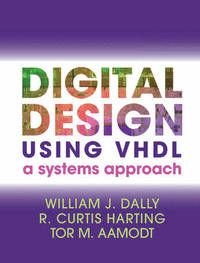 Digital Design Using VHDL, ISBN: 9781107098862