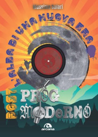 Post-prog moderno. L'alba di una nuova era Massimo Salari