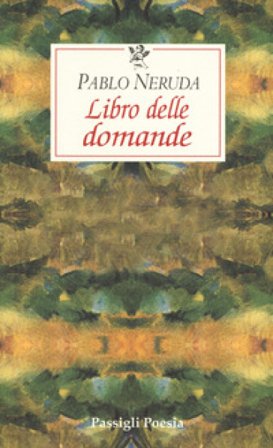 Libro delle domande. Testo spagnolo a fronte Pablo Neruda