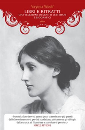 Libri e scrittori. Una selezione di scritti letterari e biografici Virginia Woolf