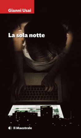 La sola notte Gianni Usai