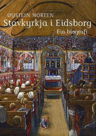 Stavkyrkja i Eidsborg - Bok av Øystein Morten - Hardback