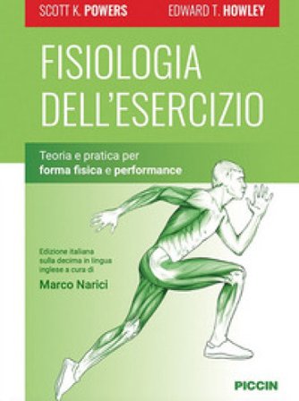 Fisiologia dell'esercizio. Teoria e pratica per forma fisica e performance Scott K. Powers