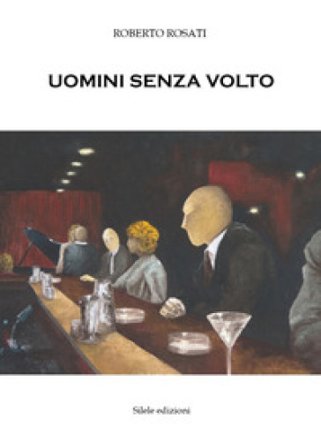 Uomini senza volto Roberto Rosati
