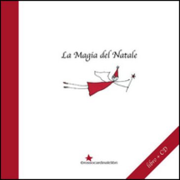 La magia del Natale. Con CD Audio Emanuela La Morgia