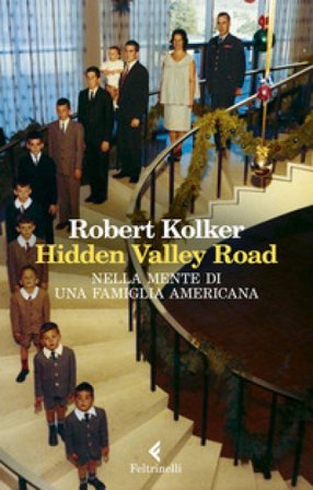 Hidden Valley Road. Nella mente di una famiglia americana Robert Kolker