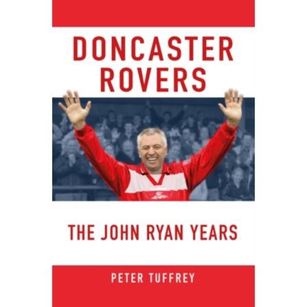 Doncaster Rovers: The John Ryan Years (häftad, eng)