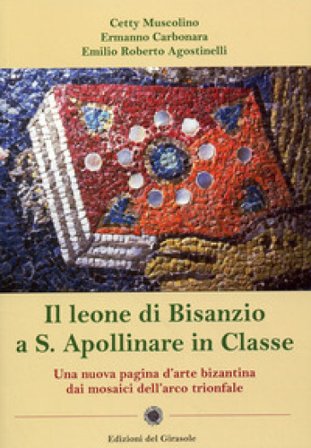 Il leone di Bisanzio a s. Apollinare in classe Cetty Muscolino