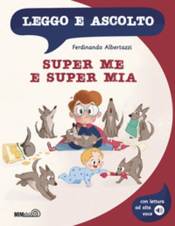 Super Me e Super Mia. Con lettura ad alta voce Ferdinando Albertazzi