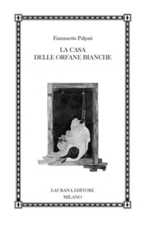 La casa delle orfane bianche Fiammetta Palpati