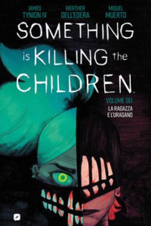 Something is killing the children. Vol. 6: La ragazza e l'uragano James IV Tynion