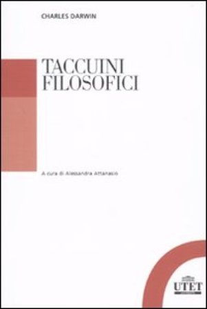 Taccuini filosofici. Taccuini «M» e «N». Note sul senso morale. Teologia e selezione naturale Charles Darwin