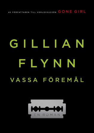Vassa föremål - Bok av Gillian Flynn - Inbunden