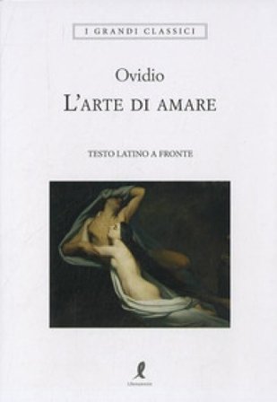 L'arte di amare. Testo latino a fronte Publio Ovidio Nasone