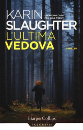 L'ultima vedova. Un nuovo caso per Will Trent Karin Slaughter