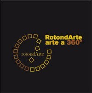 Rotondarte. Arte a 360°. Capannoli '06. Con DVD NA