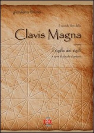 Il secondo libro della clavis magna ovvero il sigillo dei sigilli Giordano Bruno