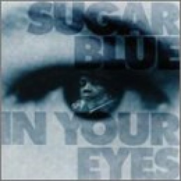 In your eyes SUGAR BLUE
