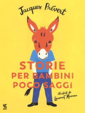 Storie per bambini poco saggi. Ediz. a colori Jacques Prévert