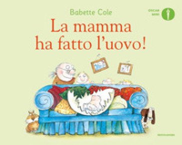 La mamma ha fatto l'uovo! Ediz. a colori Babette Cole