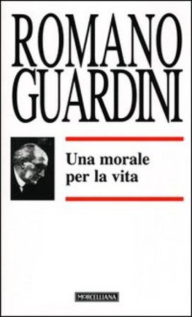 Una morale per la vita Romano Guardini
