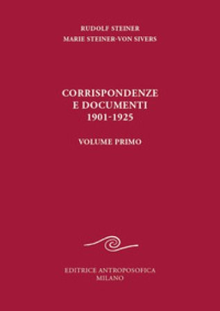 Corrispondenze e documenti 1901-1925. Vol. 1 Rudolph Steiner