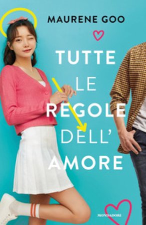 Tutte le regole dell'amore Maurene Goo