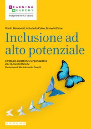 Inclusione ad alto potenziale. Strategie didattiche e organizzative per la plusdotazione Paolo Barabanti