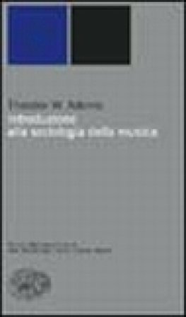 Introduzione alla sociologia della musica Theodor W. Adorno