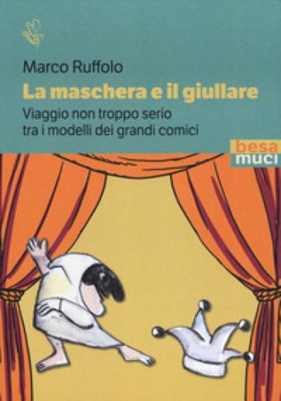 La maschera e il giullare Marco Ruffolo