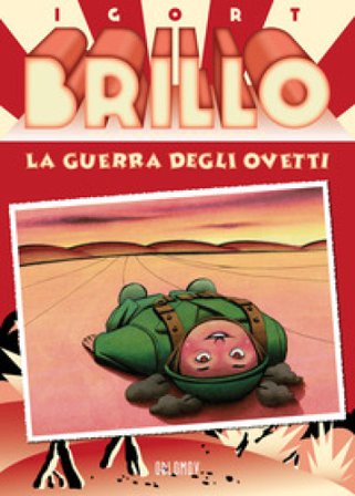 Brillo. La guerra degli ovetti Igort