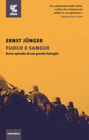 Fuoco e sangue. Breve episodio di una grande battaglia Ernst Junger