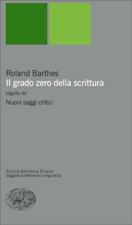 Il grado zero della scrittura-Nuovi saggi critici Roland Barthes
