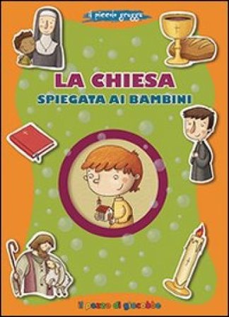 La Chiesa spiegata ai bambini. Piccolo gregge NA