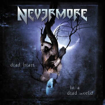 Dead heart in a dead world Nevermore