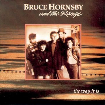 The way it is BRUCE & THE HORNSBY