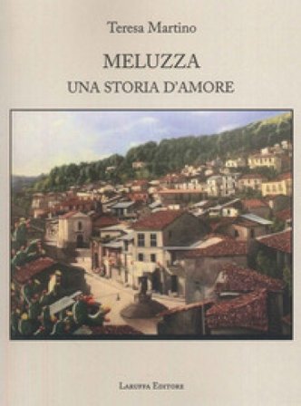 Meluzza. Una storia d'amore Teresa Martino