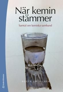 När kemin stämmer : samtal om kemiska samband