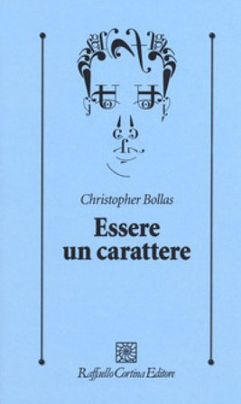 Essere un carattere Christopher Bollas