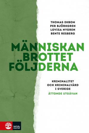 Människan, brottet, följderna - Bok av Thomas Ekbom, Per Björkgren, m.fl. - Häftad