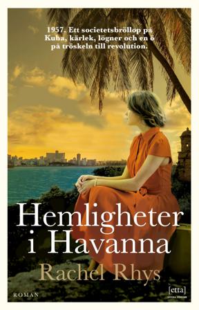 Hemligheter i Havanna - Bok av Rachel Rhys - Inbunden