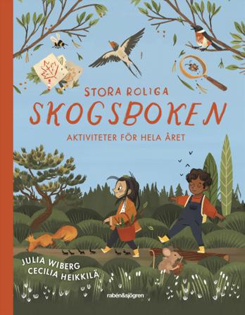 Stora roliga skogsboken : aktiviteter för hela året - Bok av Julia Wiberg - Inbunden