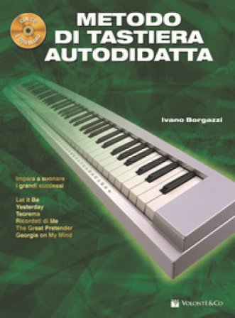 Metodo di tastiera autodidatta. Con CD Audio in omaggio. Con audio in download Ivano Borgazzi