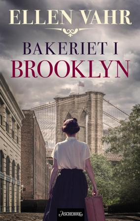 Bakeriet i Brooklyn - Bok av Ellen Vahr - Hardback