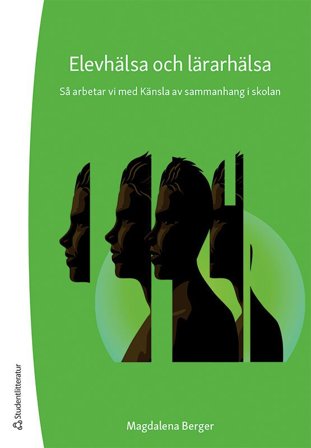 Elevhälsa och lärarhälsa - Så arbeter vi med Känsla av sammanhang i skolan
